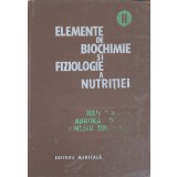 ELEMENTE DE BIOCHIMIE SI FIZIOLOGIE A NUTRITIEI VOL.2-IULIAN MINCU, NATALIA MIHALACHE, DAN CHETA-251300