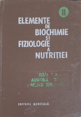 ELEMENTE DE BIOCHIMIE SI FIZIOLOGIE A NUTRITIEI VOL.2-IULIAN MINCU, NATALIA MIHALACHE, DAN CHETA-251300 foto