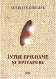 Intre epigrame si epitafuri | Aurelian Ghelase, Limes