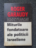 MITURILE FONDATOARE ALE POLITICII ISRAELIENE - Garaudy