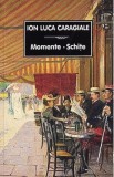 Cumpara ieftin Momente. Schite - Ion Luca Caragiale