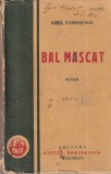 Ionel Teodoreanu - Bal mascat, roman, editia 1929, 447 pagini, limba romana