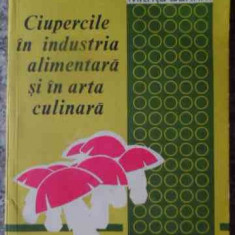 Ciupercile In Industria Alimentara Si In Arta Culinara - Mitrita Bahrim ,538836