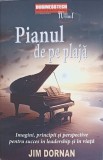 PIANUL DE PE PLAJA. IMAGINI, PRINCIPII SI PERSPECTIVE ASUPRA SUCCESULUI CA LIDER SI IN VIATA-JIM DORNAN-248388