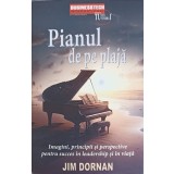 PIANUL DE PE PLAJA. IMAGINI, PRINCIPII SI PERSPECTIVE ASUPRA SUCCESULUI CA LIDER SI IN VIATA-JIM DORNAN-248388
