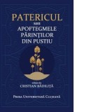 Patericul sau Apoftegmele Parintilor din pustiu - Cristian Badilita