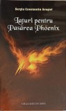 LATURI PENTRU PASAREA PHOENIX-SERGIU CONSTANTIN ARUSTEI