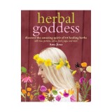Herbal goddess: discover the amazing spirit of 12 healing herbs with teas, potions, salves, food, yoga, and more