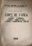 CURS DE FIZICA, PARTEA 2: FIZICA ATOMICA, FIZICA NUCLEARA, FIZICA CORPULUI SOLID-EMIL LUCA
