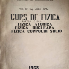 CURS DE FIZICA, PARTEA 2: FIZICA ATOMICA, FIZICA NUCLEARA, FIZICA CORPULUI SOLID-EMIL LUCA