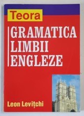 GRAMATICA LIMBII ENGLEZE de LEON LEVITCHI , 2011