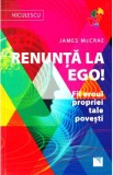 Renunta la ego! - James McCrae