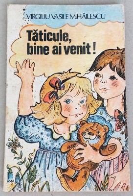 Taticule, bine ai venit! - Virgiliu Vasile Mihailescu, ilustratii pentru copii foto
