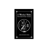 The Witches&#039; Bible: The Complete Witches&#039; Handbook