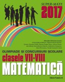 Matematica. Olimpiade și concursuri școlare 2017. Clasele VII-VIII