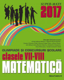 Matematica. Olimpiade și concursuri școlare 2017. Clasele VII-VIII, Editura Paralela 45