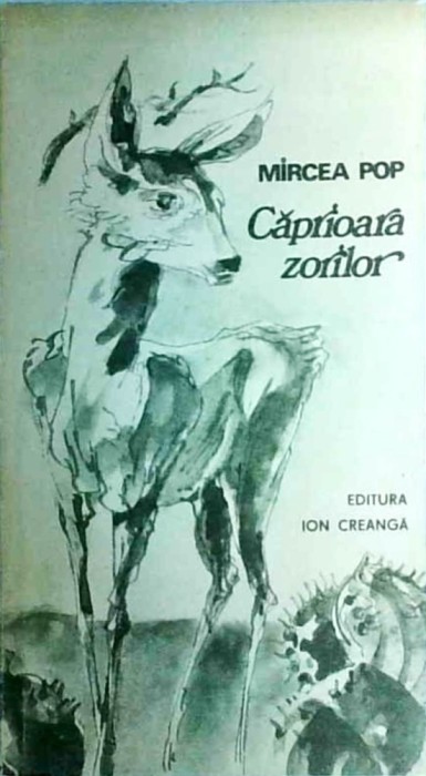 Mircea Pop - Caprioara zorilor