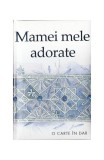 Mamei mele adorate - Hardcover - *** - Helen Exley