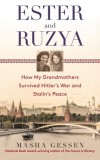 Ester and Ruzya: How My Grandmothers Survived Hitler&#039;s War and Stalin&#039;s Peace