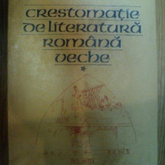 CRESTOMATIE DE LITERATURA ROMANA VECHE VOL I de .C. CHITIMIA , STELA TOMA , 1984