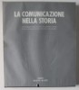 LA COMUNICAZIONE NELLA STORIA , UN ITINERARIO NELLO SVILUPPO DEI RAPPORTI SOCIALI di MICHEL IMBERT ..PHILIPPE JACQUIN , TEXT IN LIMBA ITALIANA , 1989