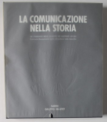 LA COMUNICAZIONE NELLA STORIA , UN ITINERARIO NELLO SVILUPPO DEI RAPPORTI SOCIALI di MICHEL IMBERT ..PHILIPPE JACQUIN , TEXT IN LIMBA ITALIANA , 1989 foto