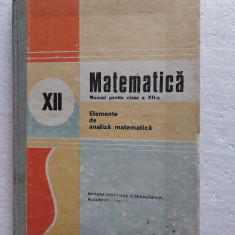 MATEMATICA CLASA A XII A - ELEMENTE DE ANALIZA MATEMATICA ANUL 1987