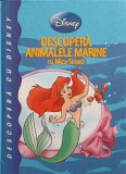 DESCOPERA ANIMALELE MARINE CU MICA SIRENA-TESTE: JEAN-PIERRE BERNIER, MICHELE BRUNACCI-210481