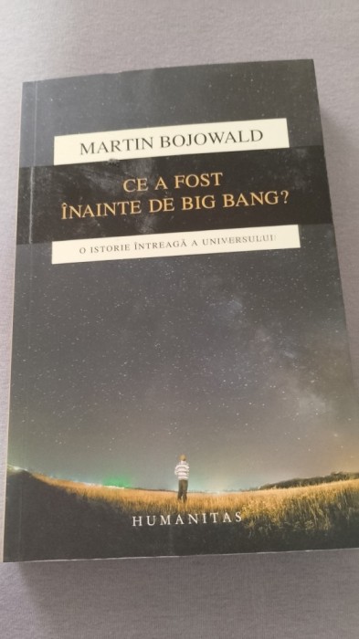 Martin Bojowald - Ce a fost &icirc;nainte de Bing Bang?