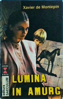 Xavier de Montepin - Lumina in amurg (1992) foto