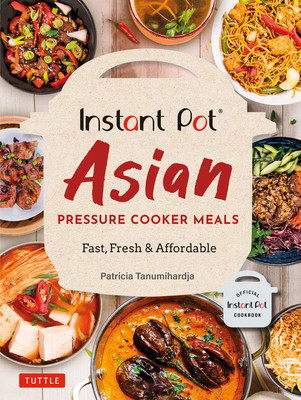 Instant One-Pot Asian Pressure Cooker Meals: Fast, Fresh &amp;amp; Affordable foto