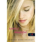 North of Beautiful &ndash; Val&oacute;disz&eacute;p - Justina Chen Headley