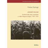 L&aacute;zad&oacute; falvak - Kollektiviz&aacute;l&aacute;s elleni t&uuml;ntet&eacute;sek a vid&eacute;ki Magyarorsz&aacute;gon, 1951-1961 - Farkas Gy&ouml;ngyi