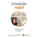 Cronicile vulpii. Amintiri din liceul anilor &#039;90 - Paul Slayer Grigoriu