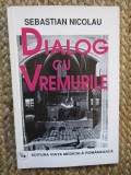 Sebastian Nicolau - Dialog cu vremurile