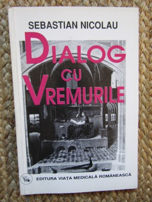 Sebastian Nicolau - Dialog cu vremurile foto