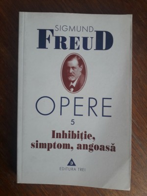 Inhibitie, simptom, angoasa - Sigmund Freud, Opere 5 / R8P3F foto