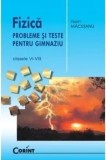 Cumpara ieftin Fizica. Probleme si teste pentru gimnaziu. Clasele VI-VIII/Florin Macesanu