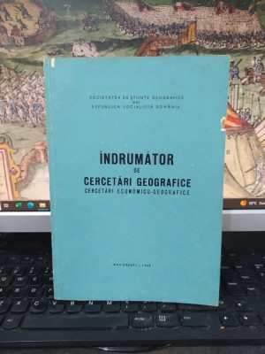 &amp;Icirc;ndrumător de cercetări geografice. Cercetări economico-geografice, Biblioteca geografului nr. 7, București 1969, 218 foto