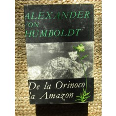 ALEXANDER VON HUMBOLDT - DE LA ORINOCO LA AMAZON {1968}