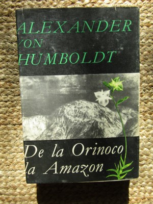ALEXANDER VON HUMBOLDT - DE LA ORINOCO LA AMAZON {1968} foto