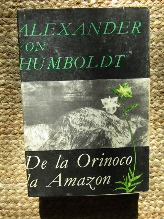 ALEXANDER VON HUMBOLDT - DE LA ORINOCO LA AMAZON {1968}