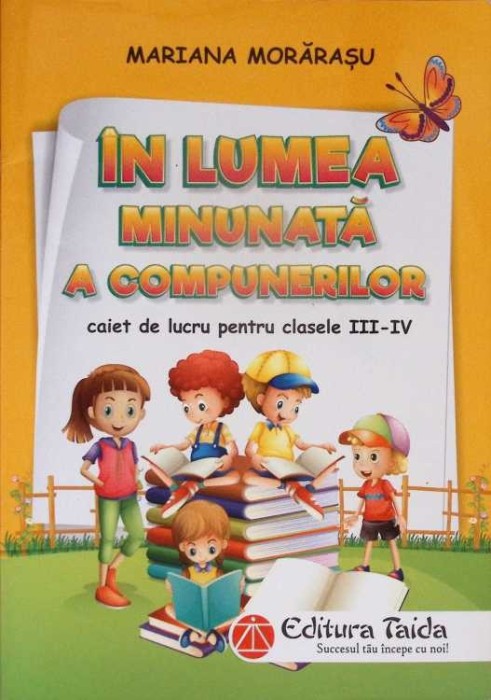 IN LUMEA MINUNATA A COMPUNERILOR. CAIET DE LUCRU PENTRU CLASELE III-IV ...