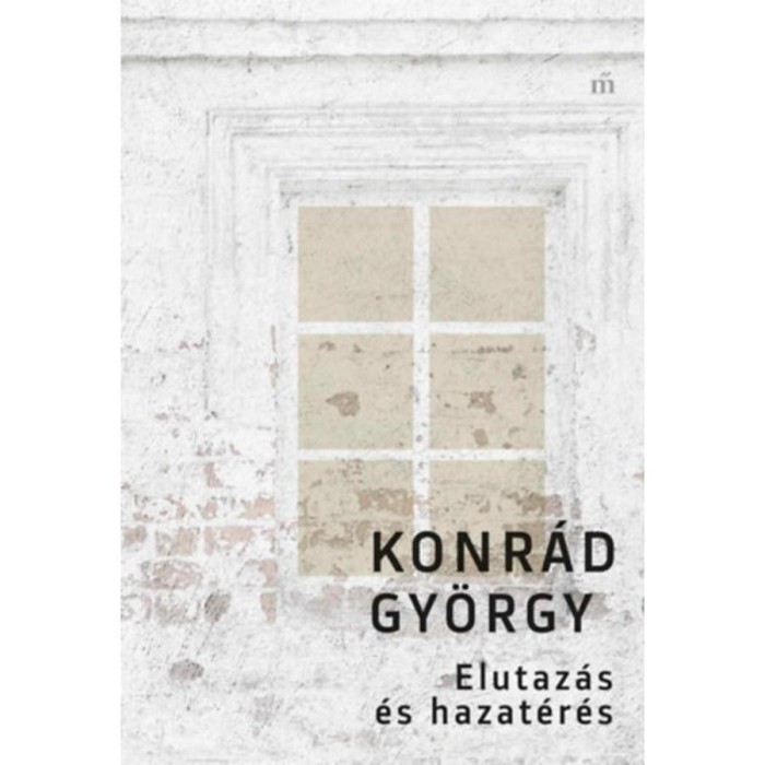 Elutaz&aacute;s &eacute;s hazat&eacute;r&eacute;s - Konr&aacute;d Gy&ouml;rgy