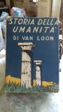 VAN LOON - STORIA DELLA UMANITA (ISTORIA OMENIRII} IN LIMBA ITALIANA {BOMPIANI 1935,ILUSTRATIILE AUTORULUI, 468 PAG COPERTI CARTONATE, SUPRACOPERTA}