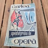 CARTEA SPECTATORULUI DE OPERA - N. NEGREA