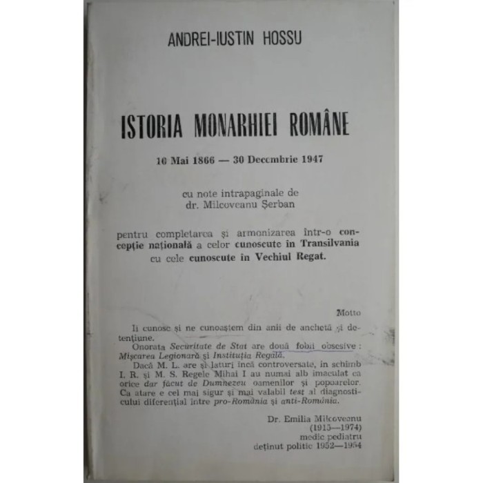 Andrei-Iustin Hossu - Istoria Monarhiei romane ( 10 mai 1866-30 decembrie 1947 )