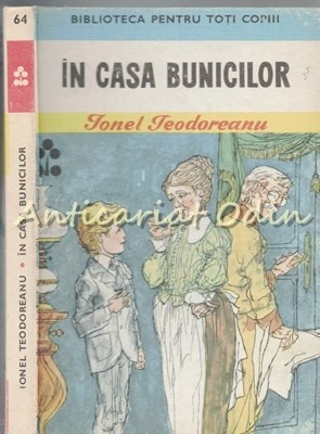 In Casa Bunicilor - Ionel Teodoreanu