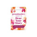 Grandmother, I Want to Hear Your Story (Expanded Edition): A Grandmother's Guided Journal to Share Her Life &amp;amp; Her Love