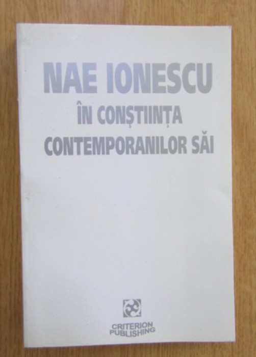Nae Ionescu in constiinta contemporanilor sai 464p